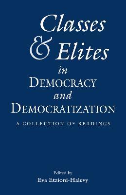 Classes and Elites in Democracy and Democratization: A Collection of Readings - cover