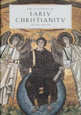 Encyclopedia of Early Christianity: Second Edition - cover