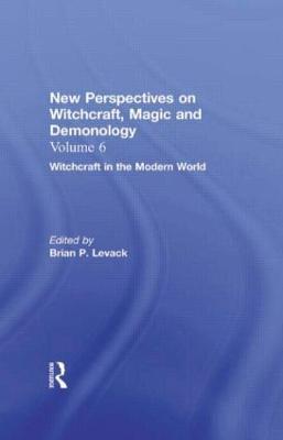 Witchcraft in the Modern World: New Perspectives on Witchcraft, Magic, and Demonology - cover