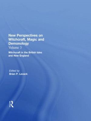 Witchcraft in the British Isles and New England: New Perspectives on Witchcraft, Magic, and Demonology - cover