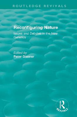 Reconfiguring Nature (2004): Issues and Debates in the New Genetics - cover
