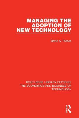 Managing the Adoption of New Technology - David Preece - cover