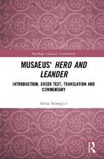 Musaeus' Hero and Leander: Introduction, Greek Text, Translation and Commentary