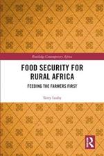 Food Security for Rural Africa: Feeding the Farmers First