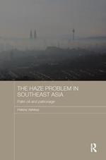 The Haze Problem in Southeast Asia: Palm Oil and Patronage
