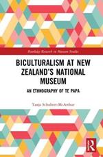 Biculturalism at New Zealand’s National Museum: An Ethnography of Te Papa