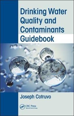 Drinking Water Quality and Contaminants Guidebook - Joseph Cotruvo - cover