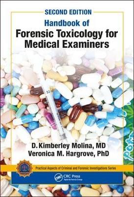 Handbook of Forensic Toxicology for Medical Examiners - D. K. Molina, M.D.,Veronica Hargrove - cover