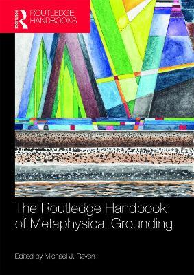 The Routledge Handbook of Metaphysical Grounding - cover