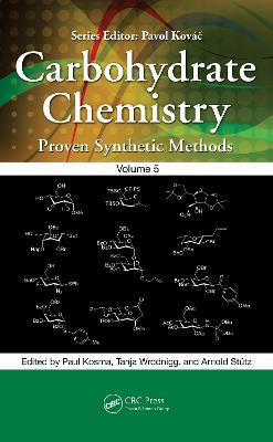 Carbohydrate Chemistry: Proven Synthetic Methods, Volume 5 - cover