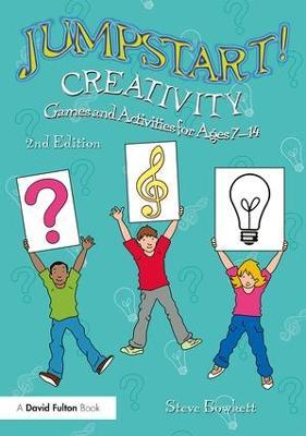 Jumpstart! Creativity: Games and Activities for Ages 7–14 - Steve Bowkett - cover