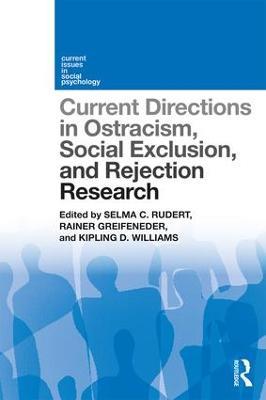Current Directions in Ostracism, Social Exclusion and Rejection Research - cover
