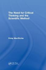 The Need for Critical Thinking and the Scientific Method