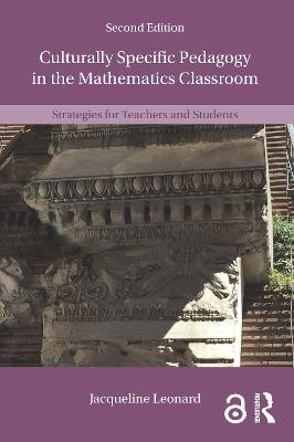 Culturally Specific Pedagogy in the Mathematics Classroom: Strategies for Teachers and Students - Jacqueline Leonard - cover
