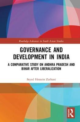 Governance and Development in India: A Comparative Study on Andhra Pradesh and Bihar after Liberalization - Seyed Hossein Zarhani - cover