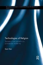 Technologies of Religion: Spheres of the Sacred in a Post-secular Modernity