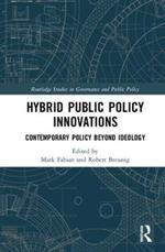 Hybrid Public Policy Innovations: Contemporary Policy Beyond Ideology