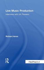 Live Music Production: Interviews with UK Pioneers