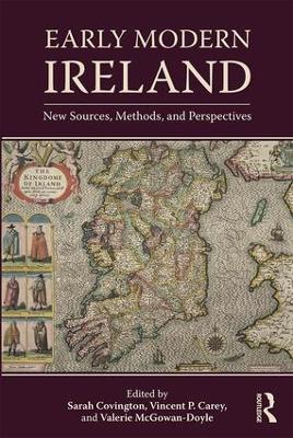 Early Modern Ireland: New Sources, Methods, and Perspectives - cover