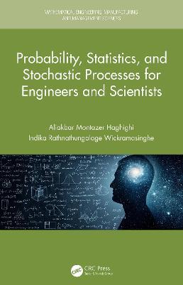 Probability, Statistics, and Stochastic Processes for Engineers and Scientists - Aliakbar Montazer Haghighi,Indika Wickramasinghe,Emmanuel A. Appiah - cover