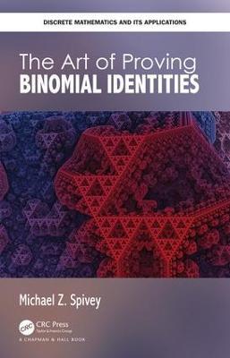 The Art of Proving Binomial Identities - Michael Z. Spivey - cover