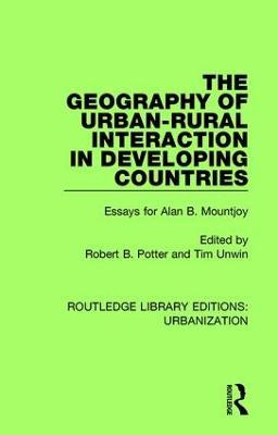 The Geography of Urban-Rural Interaction in Developing Countries: Essays for Alan B. Mountjoy - cover