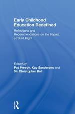 Early Childhood Education Redefined: Reflections and Recommendations on the Impact of Start Right