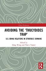 Avoiding the ‘Thucydides Trap’: U.S.-China Relations in Strategic Domains