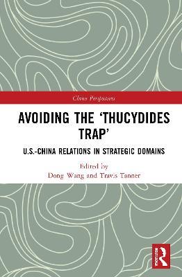 Avoiding the ‘Thucydides Trap’: U.S.-China Relations in Strategic Domains - cover