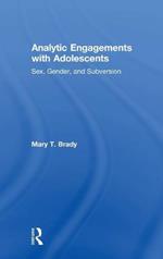 Analytic Engagements with Adolescents: Sex, Gender, and Subversion