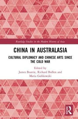 China in Australasia: Cultural Diplomacy and Chinese Arts since the Cold War - cover
