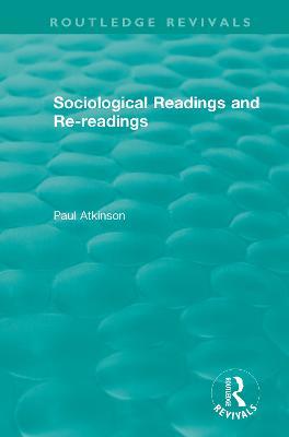 Sociological Readings and Re-readings (1996) - Paul Atkinson - cover