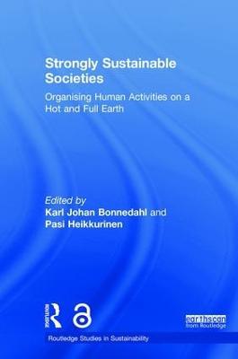 Strongly Sustainable Societies: Organising Human Activities on a Hot and Full Earth - cover