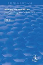 Reforging the Weakest Link: Global Political Economy and Post-Soviet Change in Russia, Ukraine and Belarus