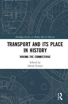 Transport and Its Place in History: Making the Connections - cover