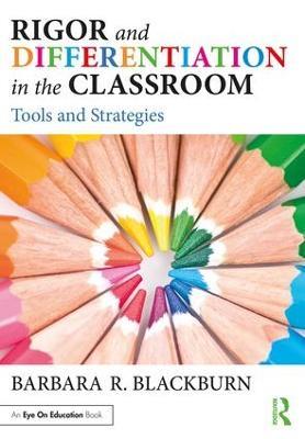 Rigor and Differentiation in the Classroom: Tools and Strategies - Barbara R. Blackburn - cover