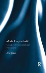 Made Only in India: Goods with Geographical Indications
