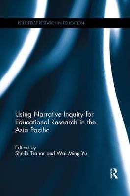 Using Narrative Inquiry for Educational Research in the Asia Pacific - cover