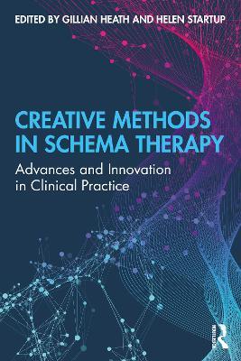 Creative Methods in Schema Therapy: Advances and Innovation in Clinical Practice - cover
