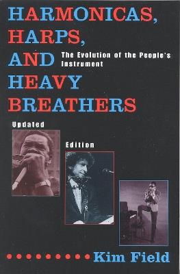 Harmonicas, Harps and Heavy Breathers: The Evolution of the People's Instrument - Kim Field - cover