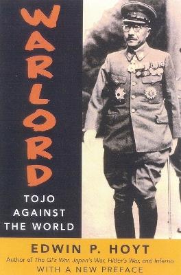 Warlord: Tojo Against the World - Edwin P. Hoyt - cover