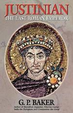 Justinian: The Last Roman Emporer