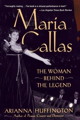 Maria Callas: The Woman behind the Legend - Arianna Huffington - cover