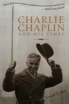 Charlie Chaplin and His Times - Kenneth S. Lynn - cover
