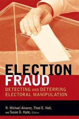 Election Fraud: Detecting and Deterring Electoral Manipulation - cover
