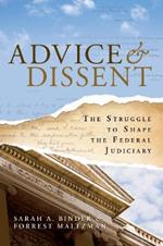 Advice and Dissent: The Struggle to Shape the Federal Judiciary