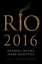 Rio 2016: Olympic Myths, Hard Realities
