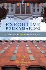 Executive Policymaking: The Role of the OMB in the Presidency
