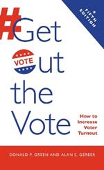 Get Out the Vote: How to Increase Voter Turnout