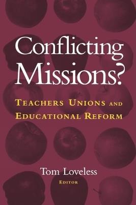 Conflicting Missions?: Teachers Unions and Educational Reform - cover